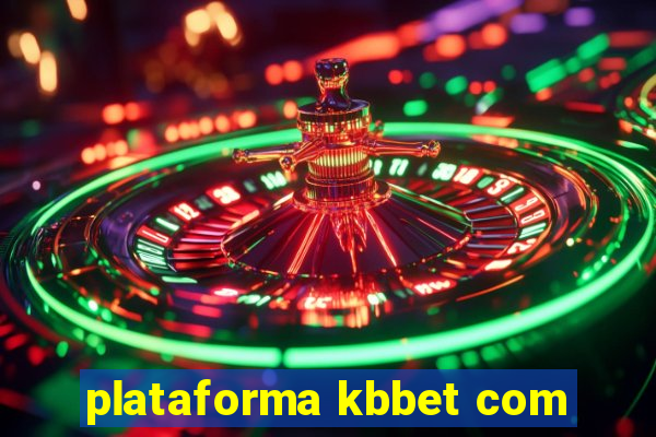 plataforma kbbet com